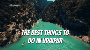 The Best Things to Do in Udaipur